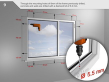 Through the mounting holes of 6 mm of the frame previously drilled, concrete and walls are drilled with a diamond bit of 5.5 mm.