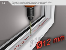 Through the mounting holes of 6 mm of the frame previously drilled, only upper section of profile is drilled with a bit of 12 mm.