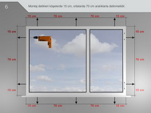 Montaj delikleri köşelerde 15 cm, ortalarda 70 cm aralıklarla delinmelidir.